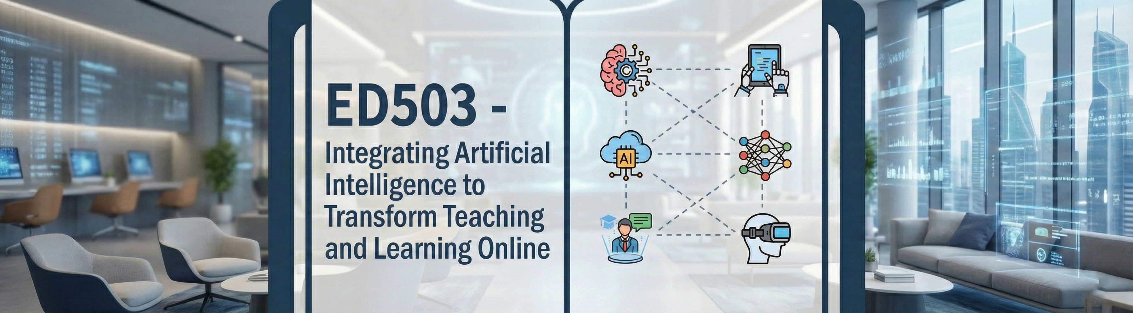ED503 - Integrating Artificial Intelligence to Transform Teaching and Learning Online